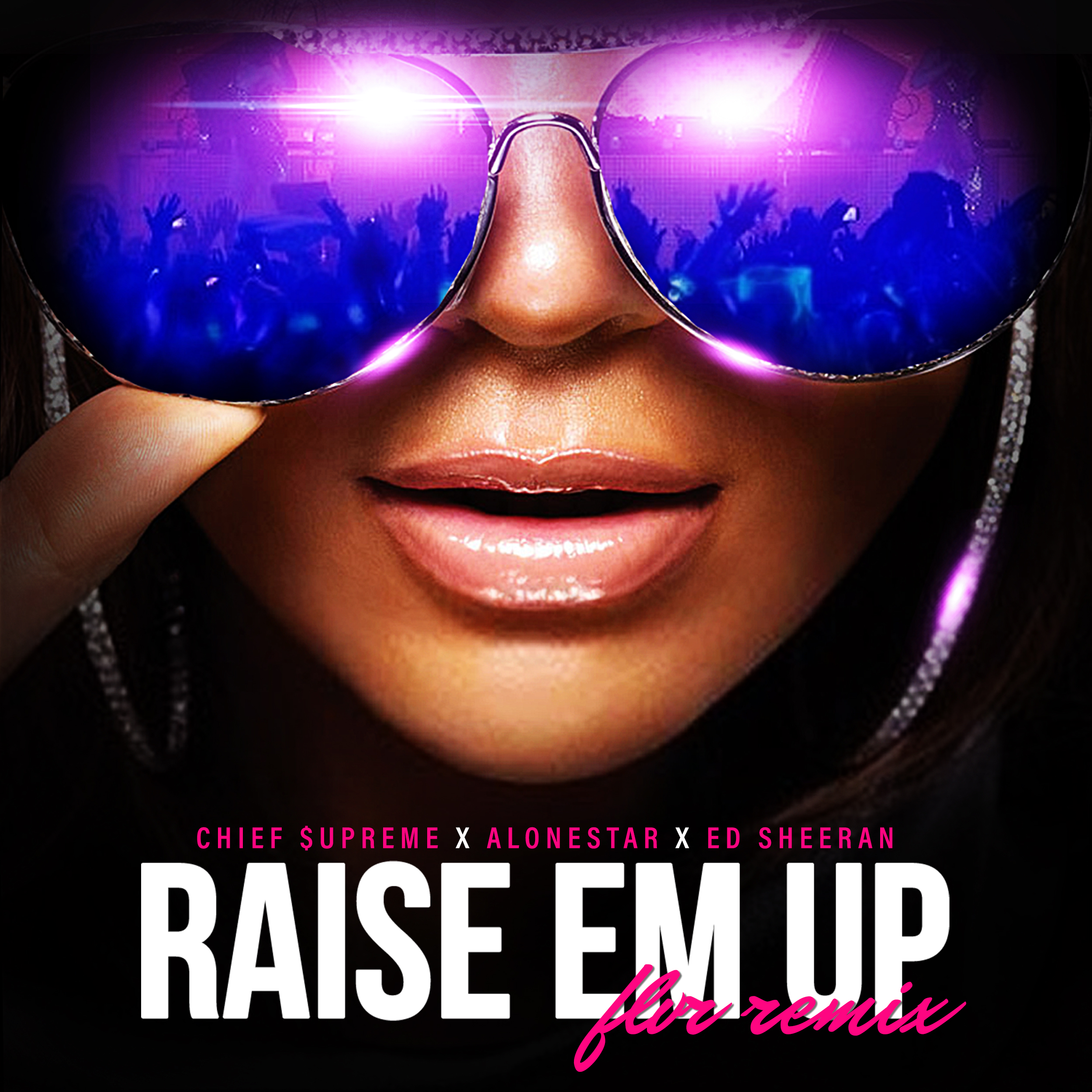 Raise Em Up (FLVR Remix)